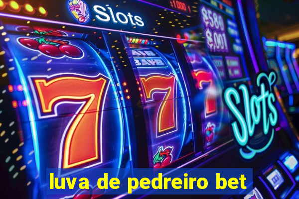 luva de pedreiro bet